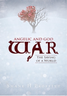 Image for Angelic and God War: the Saving of a World