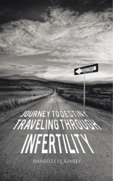 Image for Journey to Destiny, Traveling Through Infertility