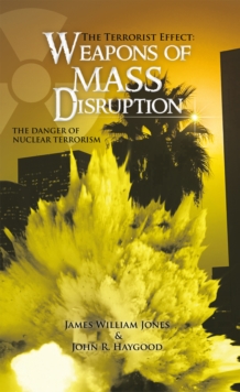 Image for Terrorist Effect: Weapons of Mass Disruption: The Danger of Nuclear Terrorism