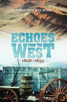 Image for Echoes from the West: 1828-1853