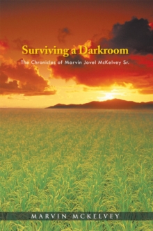 Image for Surviving a Darkroom: The Chronicles of Marvin Jovel Mckelvey Sr.