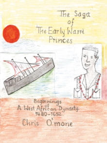 Image for Saga of the Early Warri Princes: A History of the Beginnings of a West African Dynasty, 1480-1654