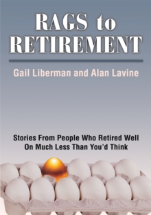Image for Rags to Retirement: Stories from People Who Retired Well on Much Less Than You'd Think