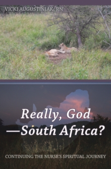 Image for Really, God-South Africa?: Continuing the Nurse's Spiritual Journey