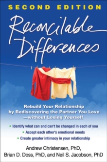 Reconcilable Differences, Second Edition: Rebuild Your Relationship by Rediscovering the Partner You Love–without Losing Yourself
