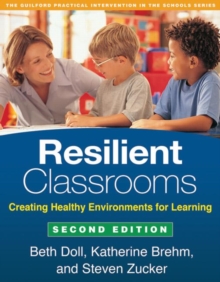 Image for Resilient classrooms  : creating healthy environments for learning