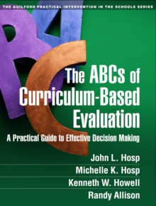 Image for The ABCs of curriculum-based evaluation: a practical guide to effective decision making
