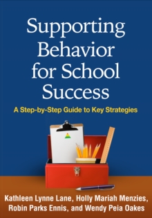 Image for Supporting behavior for school success: a step-by-step guide to key strategies