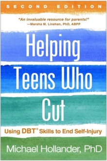 Image for Helping Teens Who Cut, Second Edition : Using DBT Skills to End Self-Injury