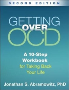 Getting Over OCD, Second Edition: A 10-Step Workbook for Taking Back Your Life