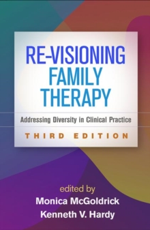Image for Re-Visioning Family Therapy, Third Edition : Addressing Diversity in Clinical Practice