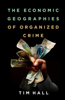 Economic Geographies of Organized Crime