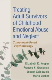 Image for Treating Adult Survivors of Childhood Emotional Abuse and Neglect