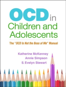 OCD in Children and Adolescents: The “OCD Is Not the Boss of Me” Manual