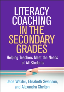 Image for Literacy coaching in the secondary grades: helping teachers meet the needs of all students