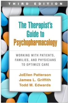 Image for The Therapist's Guide to Psychopharmacology, Third Edition: Working With Patients, Families, and Physicians to Optimize Care