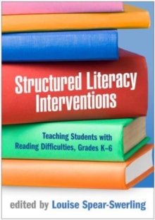 Structured Literacy Interventions: Teaching Students with Reading Difficulties, Grades K-6