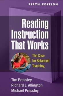 Reading Instruction That Works, Fifth Edition: The Case for Balanced Teaching