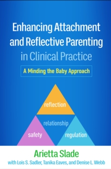 Image for Enhancing Attachment and Reflective Parenting in Clinical Practice: A Minding the Baby Approach