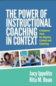 Image for The Power of Instructional Coaching in Context: A Systems View for Aligning Content and Coaching