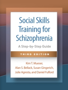 Social Skills Training for Schizophrenia, Third Edition