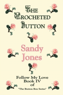 Image for The Crocheted Button : Follow My Love: Book IV of the Button Box Series