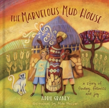 Image for The marvelous mud house: a story of finding fullness and joy