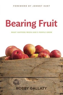 Image for Bearing Fruit : What Happens When God's People Grow