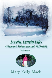 Image for Lovely, Lonely Life: A Woman's Village Journal, 1973-1982 (Volume I): Volume I
