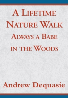 Image for Lifetime Nature Walk: Always a Babe in the Woods