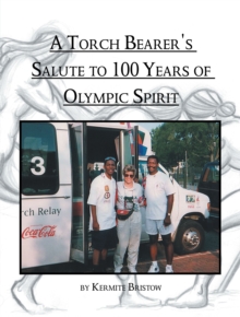 Image for A torch bearer's salute to 100 years of Olympic spirit