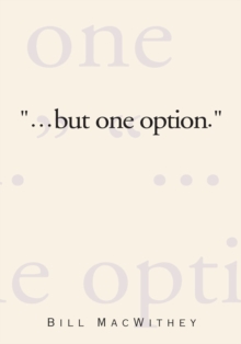 Image for &quot;But One Option.&quote