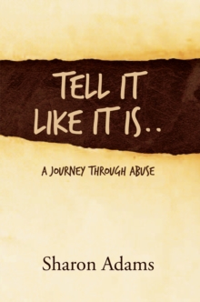 Image for Tell It Like It Is.: A Journey Through Abuse