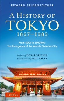 Image for Tokyo from Edo to Showa, 1867-1989: The Emergence of the World's Greatest City