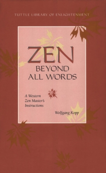 Image for Zen Beyond All Words: A Western Zen Master's Instructions