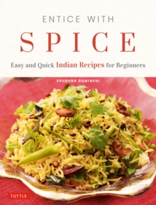 Image for Entice With Spice: Easy Indian Recipes for Busy People