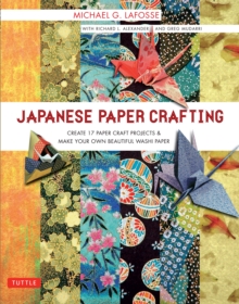 Image for Japanese Paper Crafting: Create 17 Paper Craft Projects & Make Your Own Beautiful Washing Paper