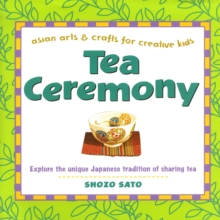 Image for Tea ceremony: explore the unique Japanese tradition of sharing tea
