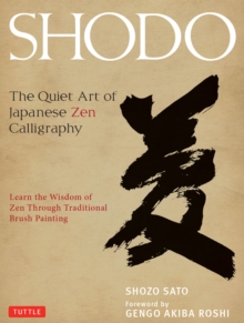 Image for Shodo: The Quiet Art of Japanese Zen Calligraphy
