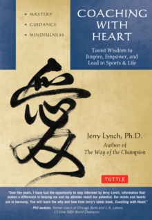 Image for Coaching with heart: Taoist wisdom to inspire, empower, and lead