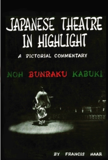 Image for Japanese theatre in highlight: a pictorial commentary,