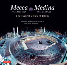 Image for Mecca the Blessed, Medina the Radiant: The Holiest Cities of Islam