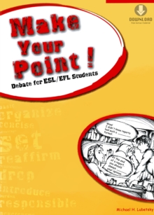 Image for Make Your Point!: Debate for ESL/EFL Students (Downloadable Audio Included)