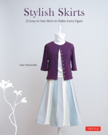 Image for Stylish Skirts: 23 Easy-to-Sew Skirts to Flatter Every Figure (Includes Drafting Diagrams)