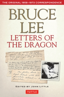 Image for Bruce Lee: Letters of the Dragon: An Anthology of Bruce Lee's Correspondence with Family, Friends, and Fans 1958-1973