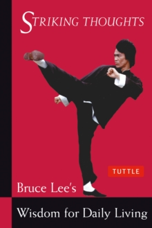 Image for Bruce Lee Striking Thoughts: Bruce Lee's Wisdom for Daily Living