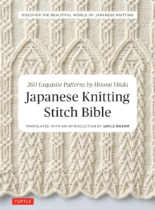Image for Japanese Knitting Stitch Bible: 260 Exquisite Patterns by Hitomi Shida