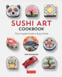 Image for Sushi Art Cookbook: The Complete Guide to Kazari Sushi