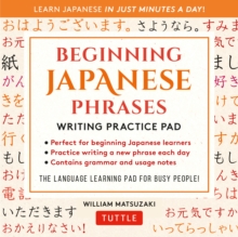 Image for Beginning Japanese Phrases Language Practice Pad: Learn Japanese in Just a Few Minutes Per Day! Second Edition (JLPT Level N5 Exam Prep)