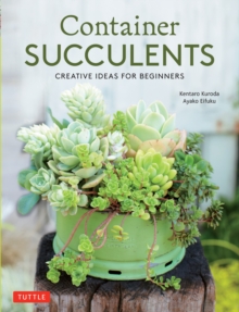 Image for Container Succulents: Creative Ideas for Beginners